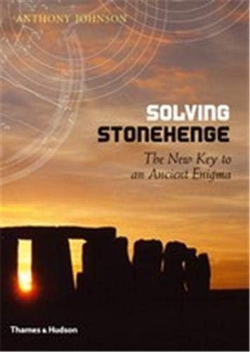 Solving Stonehenge: The New Key to an Ancient Enigma