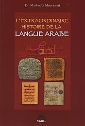 L' extraordinaire histoire de la langue arabe