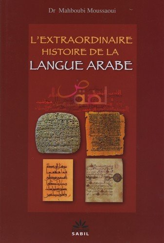 L' extraordinaire histoire de la langue arabe