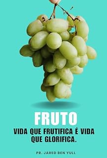 Livro Fruto : Vida que frutifica é vida que glorifica