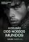 Livro A Colisão dos Nossos Mundos: MUNDOS COLIDIDOS - NOSSO PASSADO