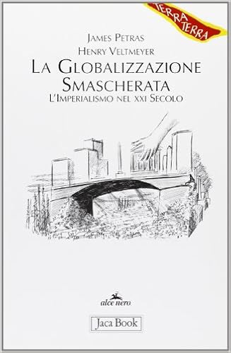 James Petras, Henry Veltmeyer - La globalizzazione smascherata. L'imperialismo nel XXI secolo (2002)