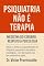 Livro Psiquiatria Não É Terapia: A Medicina do Cérebro, o Respeito à Psicologia