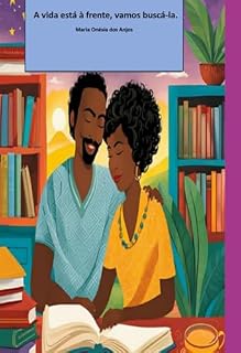 Livro A Vida Está Á Frente, Vamos Buscá-la.