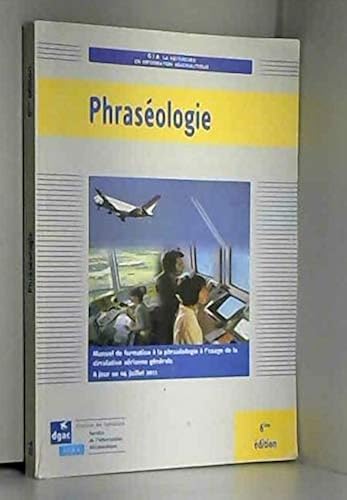 Download Phraséologie : Manuel de formation à la phraséologie à l'usage de la circulation aérienne générale PDF