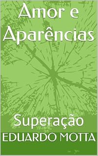 Livro Amor e Aparências: Superação