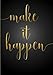Make It Happen Undated Weekly Planner (7 x 10 Inches): Inspirational/Motivational Quote Cover Planner (Black & Gold) with To Do List, Goal Tracker, ... with 2018 & 2019 Calendars Included) by Penelope Pewter