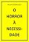 Livro O HORROR À NECESSIDADE