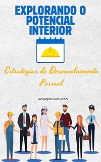 Livro Explorando o Potencial Interior: Estratégias de Desenvolvimento Pessoal