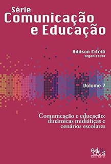 Livro Comunicação e educação: dinâmicas midiáticas e cenários escolares