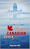 Dear Canadian Lover (French Edition) by Mayday MC