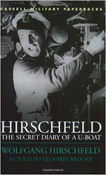 Hirschfeld The Secret Diary Of A U Boat Cassell Military