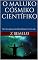 Livro O MALUKO CÓSMIKO CIENTÍFIKO: No Iluminado Mestrado Estelar (ZEJUPSÓDIA Livro 7)