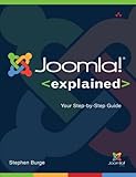 Joomla! Explained: Your Step-by-Step Guide (Joomla! Press) by Stephen Burge