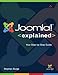Joomla! Explained: Your Step-by-Step Guide (Joomla! Press) by Stephen Burge