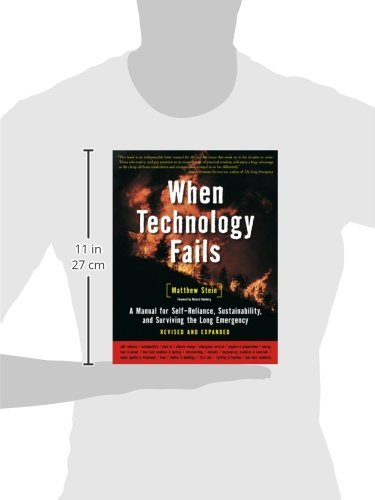When Technology Fails: A Manual for Self-Reliance, Sustainability, and Surviving the Long Emergency, 2nd Edition