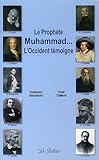 Le prophère Muhammad... L'Occident témoigne by 