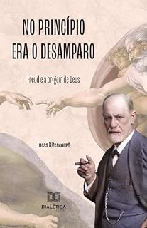 Livro No Princípio era o Desamparo: Freud e a origem de Deus