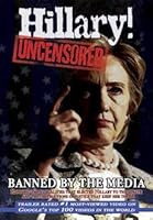 Hillary! Uncensored- The Internet Movie That Enabled Barack Obama to Become President