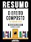 Livro Resumo - O Efeito Composto (The Compound Effect) - Baseado No Livro De Darren Hardy