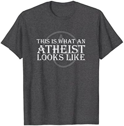 Mens This Is What An Atheist Looks Like Atheism T-Shirt XL Dark Heather