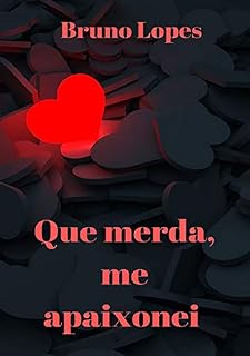 Livro Que Merda, Me Apaixonei