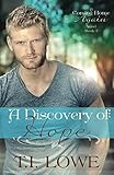 A Discovery of Hope: A Coming Home Again Novel by T. I. Lowe