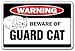 Beware Of Guard Cat Warning Sign Cats Lover Signs Security Feline Mean