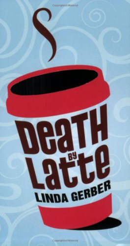 Death by Latte (The Death by ... Mysteries)