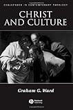 Christ and Culture (Challenges in Contemporary Theology), Graham Ward, 1405121408
