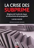 La crise des subprime: Origines de l'excès de risque et mécanismes de propagation (REVUE BANQUE) (French Edition) by 