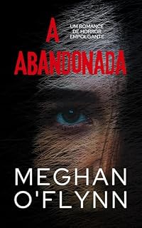 Livro A Abandonada: Um Romance de Horror Empolgante
