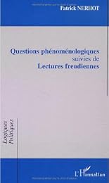 Questions phénoménologiques suivies de lectures freudiennes