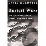 Uncivil Wars: The Controversy Over Reparations for Slavery