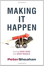 Making It Happen: Turning Good Ideas Into Great Results