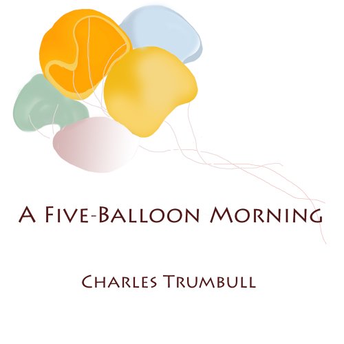 A Five-Balloon Morning: New Mexico Haiku by Charles Trumbull