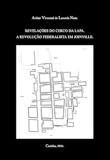 Livro Revelações do cerco da Lapa. A Revolução Federalista em Joinville