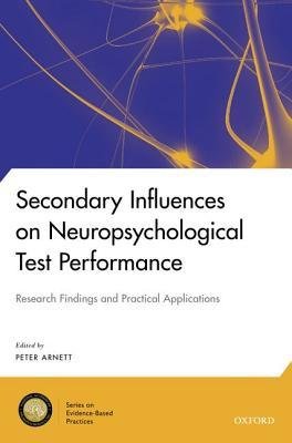 [(Secondary Influences on Neuropsychological Test Performance)] [Author: Peter Arnett] published on (January, 2013)