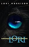 Lori - Spanish Edition: La Desintegración de Mi Realidad Ordinaria by Lori Morrison, Sandra Morales Kott