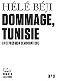 Tracts (N°9) - Dommage, Tunisie: La dépression démocratique (French Edition) by 