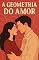 Livro A GEOMETRIA DO AMOR: Uma História de Romance (Entre Fórmulas e Cálculos o Amor e Destino Entrelaçam Livro 2)