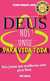 Livro Deus Nos Uniu Para Toda a Vida: Dois Jovens Que Escolheram Viver Para Deus