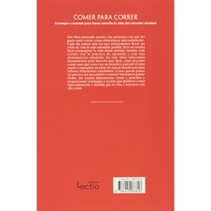 Comer para correr: Consejos y recetas para hacer sencilla la vida del corredor amateur (Epigrafe) (Spanish Edition)