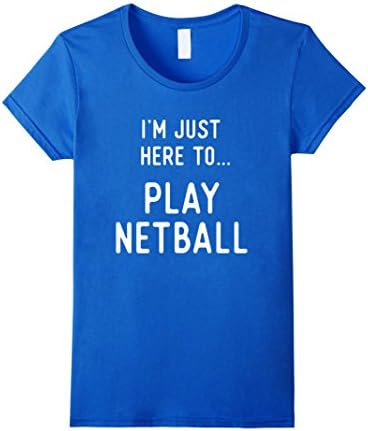 Womens Netball T Shirts. Gifts for Players. Here to Play Netball. Small Royal Blue