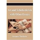 Art and Scholasticism with Other Essays