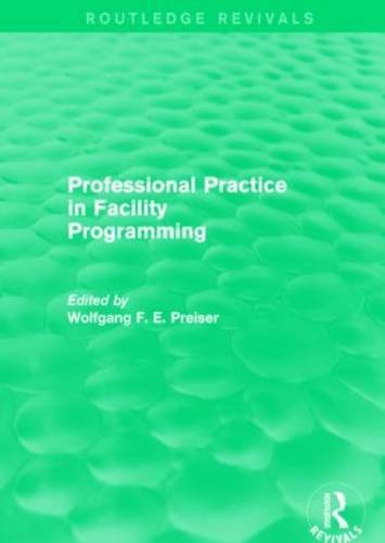 Professional Practice in Facility Programming (Routledge Revivals)