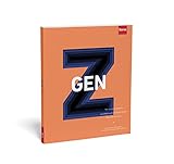 Gen Z: The Culture, Beliefs and Motivations Shaping the Next Generation by