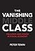 The Vanishing Middle Class: Prejudice and Power in a Dual Economy (MIT Press)