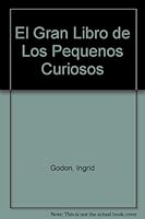 El Gran Libro De Los Pequenos Curiosos (Spanish Edition) 8426129110 Book Cover