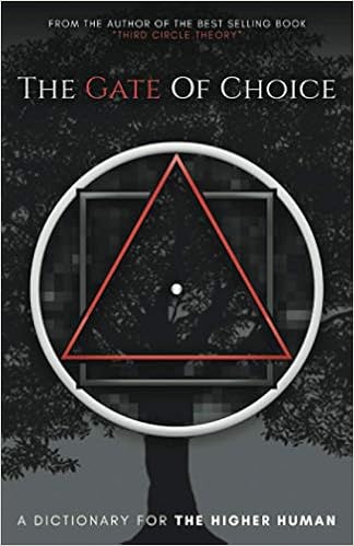 The Gate Of Choice A Dictionary For The Higher Human Ghadimi Pejman Amazon Com Books